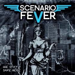 Scenario Fever : We Stay Safe Here